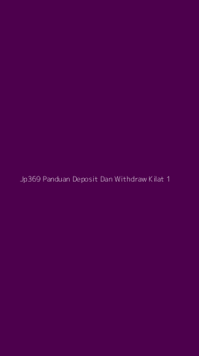 Tampilan Antarmuka Aplikasi Jp369 Panduan Deposit Dan Withdraw Kilat - 1