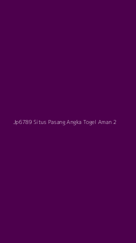 Tampilan Antarmuka Aplikasi Jp6789 Situs Pasang Angka Togel Aman - 2