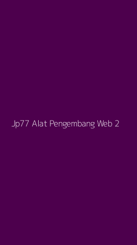 Tampilan Antarmuka Aplikasi Jp77 Alat Pengembang Web - 2