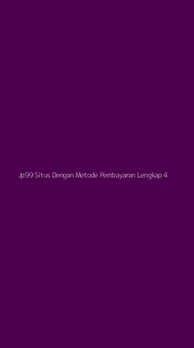 Tampilan Antarmuka Aplikasi Jp99 Situs Dengan Metode Pembayaran Lengkap - 4