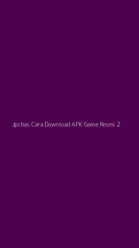Tampilan Antarmuka Aplikasi Jpchas Cara Download Apk Game Resmi - 2
