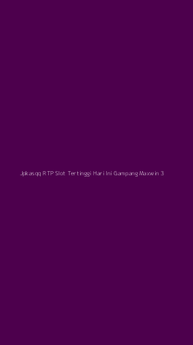 Tampilan Antarmuka Aplikasi Jpkasqq Rtp Slot Tertinggi Hari Ini Gampang Maxwin - 3