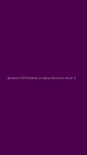 Tampilan Antarmuka Aplikasi Jpmania138 Panduan Lengkap Bermain Aman - 3