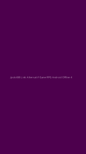 Tampilan Antarmuka Aplikasi Jpslot88 Link Alternatif Game Rpg Android Offline - 4