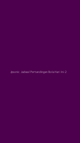 Tampilan Antarmuka Aplikasi Jpsonic Jadwal Pertandingan Bola Hari Ini - 2