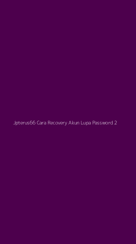 Tampilan Antarmuka Aplikasi Jpterus66 Cara Recovery Akun Lupa Password - 2