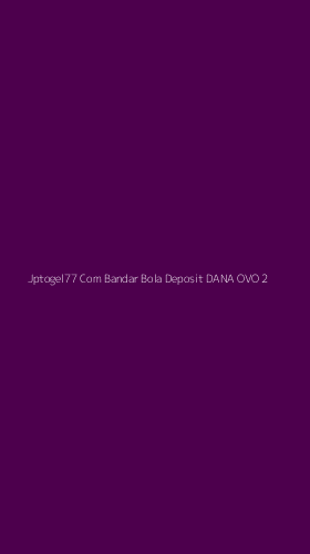 Tampilan Antarmuka Aplikasi Jptogel77 Com Bandar Bola Deposit Dana Ovo - 2