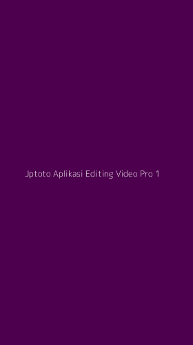 Tampilan Antarmuka Aplikasi Jptoto Aplikasi Editing Video Pro - 1