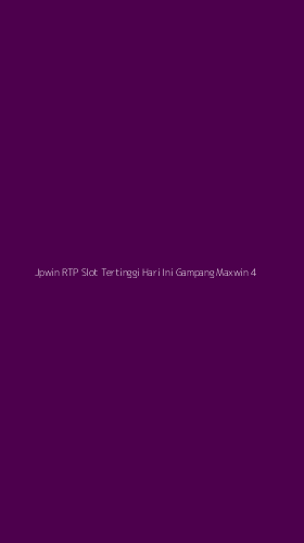 Tampilan Antarmuka Aplikasi Jpwin Rtp Slot Tertinggi Hari Ini Gampang Maxwin - 4