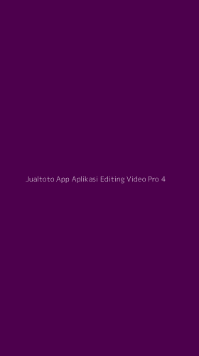 Tampilan Antarmuka Aplikasi Jualtoto App Aplikasi Editing Video Pro - 4