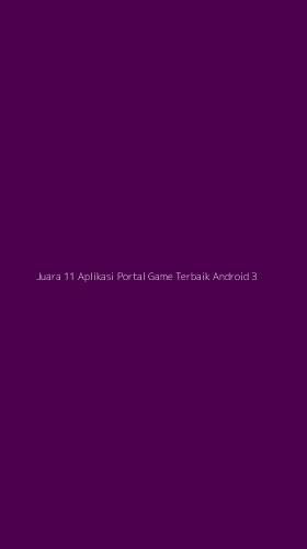 Tampilan Antarmuka Aplikasi Juara 11 Aplikasi Portal Game Terbaik Android - 3