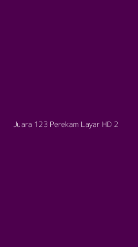 Tampilan Antarmuka Aplikasi Juara 123 Perekam Layar Hd - 2