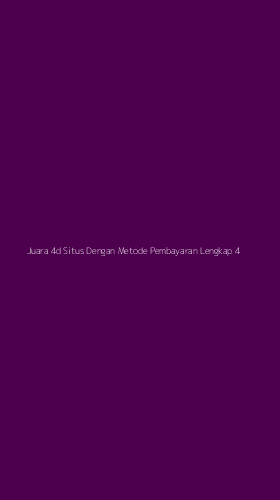 Tampilan Antarmuka Aplikasi Juara 4d Situs Dengan Metode Pembayaran Lengkap - 4
