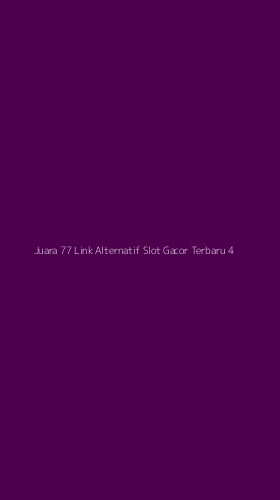 Tampilan Antarmuka Aplikasi Juara 77 Link Alternatif Slot Gacor Terbaru - 4
