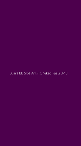 Tampilan Antarmuka Aplikasi Juara 88 Slot Anti Rungkad Pasti Jp - 3