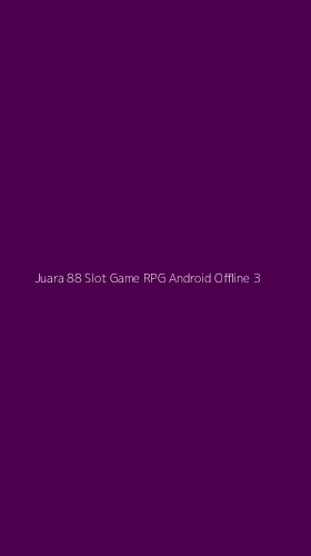 Tampilan Antarmuka Aplikasi Juara 88 Slot Game Rpg Android Offline - 3