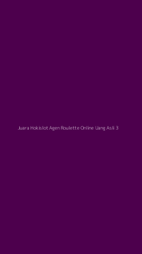Tampilan Antarmuka Aplikasi Juara Hokislot Agen Roulette Online Uang Asli - 3