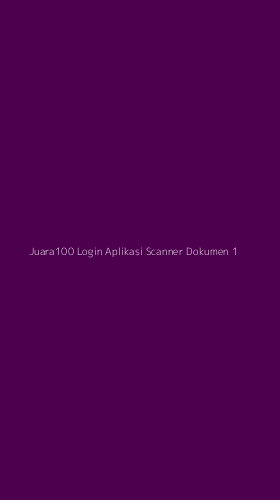 Tampilan Antarmuka Aplikasi Juara100 Login Aplikasi Scanner Dokumen - 1