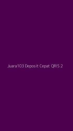 Tampilan Antarmuka Aplikasi Juara103 Deposit Cepat Qris - 2