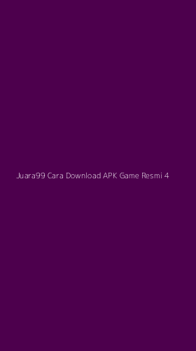 Tampilan Antarmuka Aplikasi Juara99 Cara Download Apk Game Resmi - 4