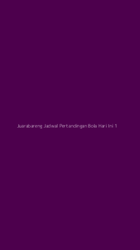 Tampilan Antarmuka Aplikasi Juarabareng Jadwal Pertandingan Bola Hari Ini - 1