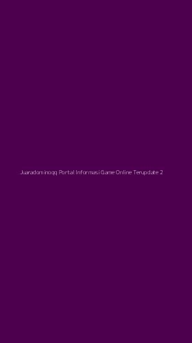Tampilan Antarmuka Aplikasi Juaradominoqq Portal Informasi Game Online Terupdate - 2