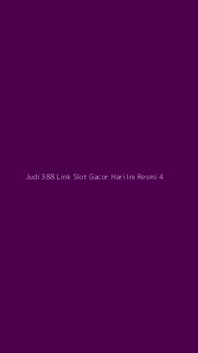 Tampilan Antarmuka Aplikasi Judi 388 Link Slot Gacor Hari Ini Resmi - 4