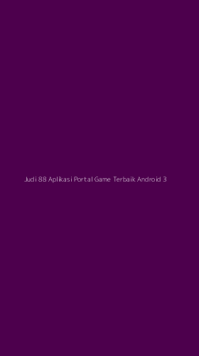 Tampilan Antarmuka Aplikasi Judi 88 Aplikasi Portal Game Terbaik Android - 3