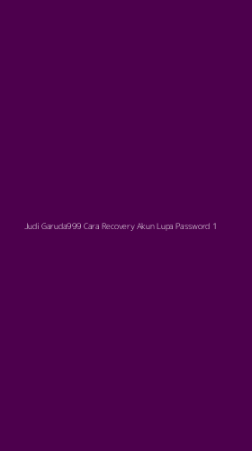 Tampilan Antarmuka Aplikasi Judi Garuda999 Cara Recovery Akun Lupa Password - 1
