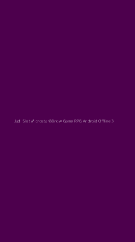 Tampilan Antarmuka Aplikasi Judi Slot Microstar88now Game Rpg Android Offline - 3