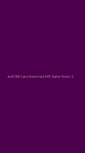 Tampilan Antarmuka Aplikasi Judi188 Cara Download Apk Game Resmi - 2