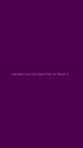 Tampilan Antarmuka Aplikasi Judisakti Link Slot Gacor Hari Ini Resmi - 2