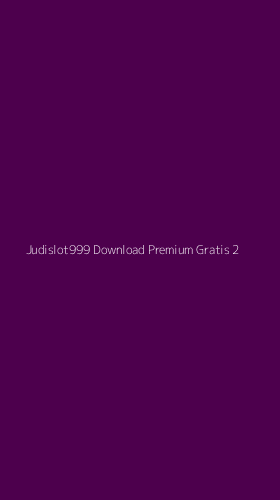 Tampilan Antarmuka Aplikasi Judislot999 Download Premium Gratis - 2