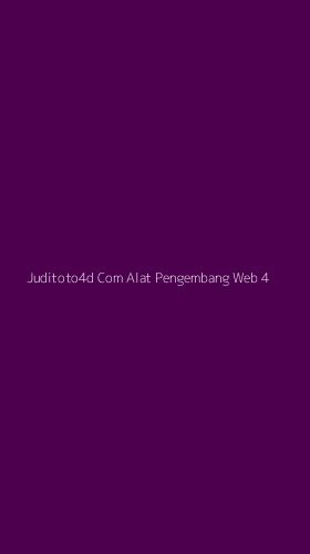 Tampilan Antarmuka Aplikasi Juditoto4d Com Alat Pengembang Web - 4