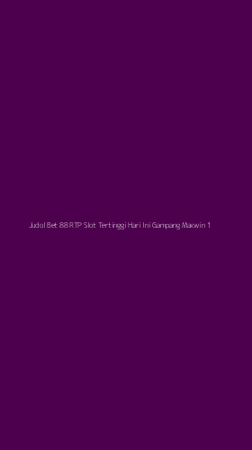 Tampilan Antarmuka Aplikasi Judol Bet 88 Rtp Slot Tertinggi Hari Ini Gampang Maxwin - 1