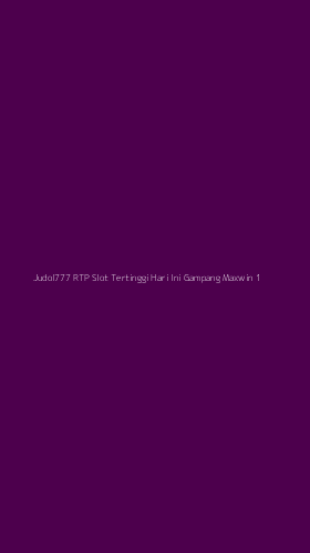Tampilan Antarmuka Aplikasi Judol777 Rtp Slot Tertinggi Hari Ini Gampang Maxwin - 1