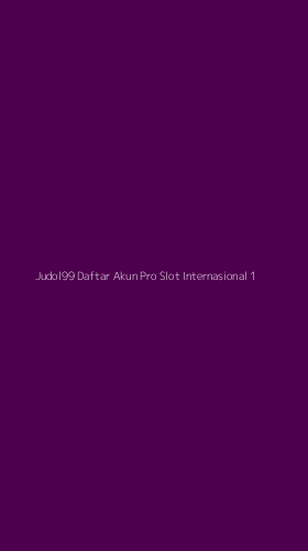 Tampilan Antarmuka Aplikasi Judol99 Daftar Akun Pro Slot Internasional - 1