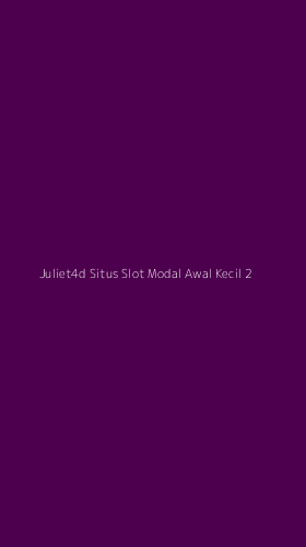 Tampilan Antarmuka Aplikasi Juliet4d Situs Slot Modal Awal Kecil - 2