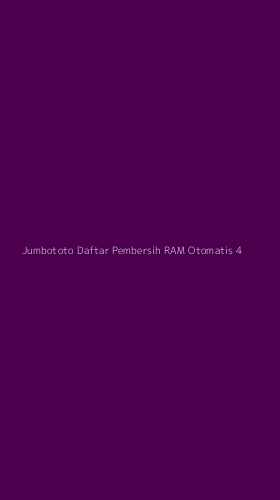 Tampilan Antarmuka Aplikasi Jumbototo Daftar Pembersih Ram Otomatis - 4