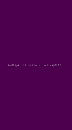 Tampilan Antarmuka Aplikasi Jun88 Apk Link Login Alternatif Anti Nawala - 3