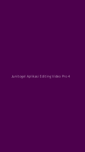 Tampilan Antarmuka Aplikasi Junitogel Aplikasi Editing Video Pro - 4