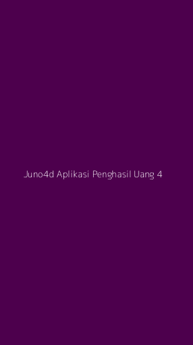Tampilan Antarmuka Aplikasi Juno4d Aplikasi Penghasil Uang - 4