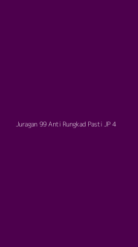 Tampilan Antarmuka Aplikasi Juragan 99 Anti Rungkad Pasti Jp - 4