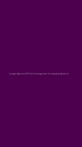 Tampilan Antarmuka Aplikasi Juragan Mposlot Rtp Slot Tertinggi Hari Ini Gampang Maxwin - 4