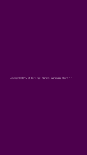 Tampilan Antarmuka Aplikasi Justogel Rtp Slot Tertinggi Hari Ini Gampang Maxwin - 1