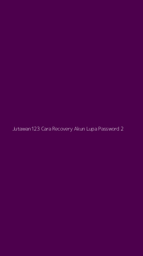 Tampilan Antarmuka Aplikasi Jutawan123 Cara Recovery Akun Lupa Password - 2
