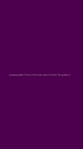 Tampilan Antarmuka Aplikasi Jutawanpoker Portal Informasi Game Online Terupdate - 2