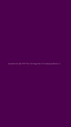 Tampilan Antarmuka Aplikasi Jutawantoto Apk Rtp Slot Tertinggi Hari Ini Gampang Maxwin - 2