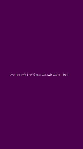 Tampilan Antarmuka Aplikasi Jvsslot Info Slot Gacor Maxwin Malam Ini - 1