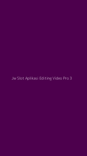 Tampilan Antarmuka Aplikasi Jw Slot Aplikasi Editing Video Pro - 3